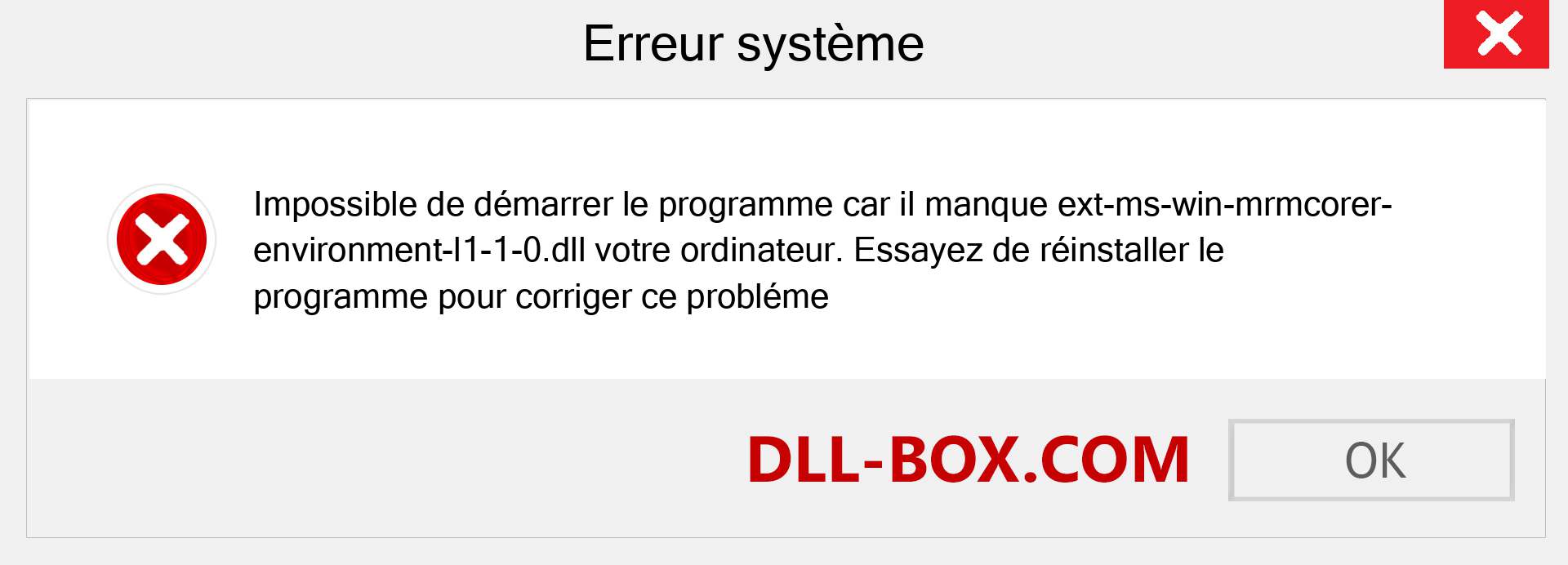Le fichier ext-ms-win-mrmcorer-environment-l1-1-0.dll est manquant ?. Télécharger pour Windows 7, 8, 10 - Correction de l'erreur manquante ext-ms-win-mrmcorer-environment-l1-1-0 dll sur Windows, photos, images